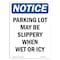 Signmission OSHA Notice Sign, Parking Lot May Be Slippery When, 14in X 10in Aluminum, 10" W, 14" L, Portrait OS-NS-A-1014-V-17128 - alternate 1